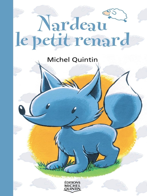 Title details for Nardeau, le petit renard by Michel Quintin - Available
